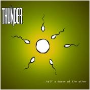 Thunder (UK) : ... half a Dozen of the Other